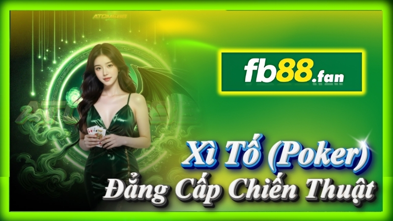 fb88 - nhà cái game bài - Xì Tố (Poker) online FB88 đẳng cấp chiến thuật